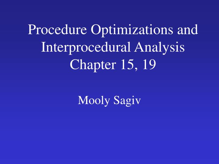 procedure optimizations and interprocedural analysis chapter 15 19