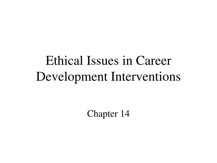 ethical issues in career development interventions