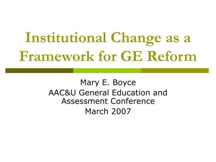 institutional change as a framework for ge reform