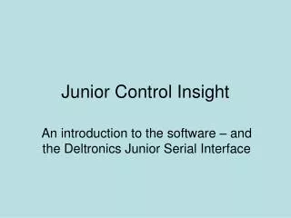 Junior Control Insight