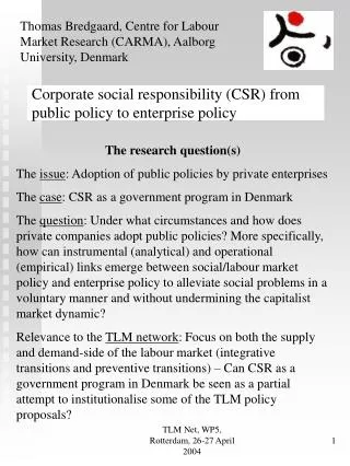 Corporate social responsibility (CSR) from public policy to enterprise policy