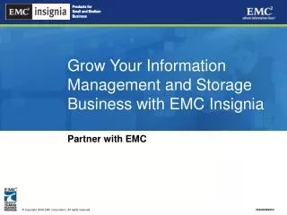 Grow Your Information Management and Storage Business with EMC Insignia