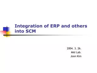 Integration of ERP and others into SCM