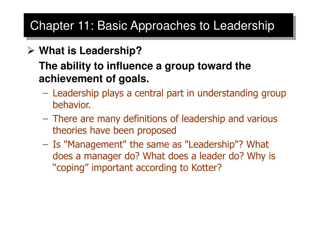 PPT - Chapter 11: Basic Approaches to Leadership PowerPoint ...