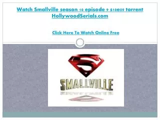 Watch Smallville season 10 episode 9 s10e09 torrent