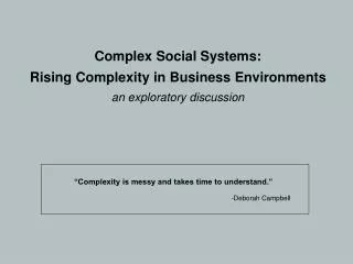 Complex Social Systems: Rising Complexity in Business Environments an exploratory discussion