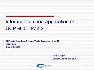 Interpretation and Application of UCP 600 – Part 3 XXV Latin American Foreign Trade Congress - CLACE Guatemala June 3-5