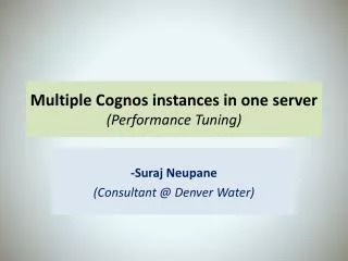 Multiple Cognos instances in one server (Performance Tuning)
