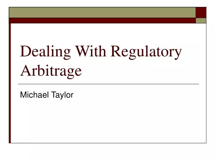 dealing with regulatory arbitrage