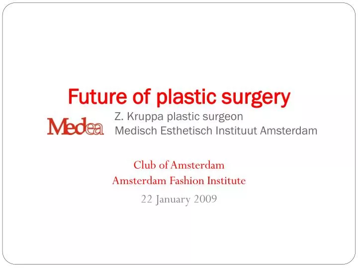 future of plastic surgery z kruppa plastic surgeon medisch esthetisch instituut amsterdam