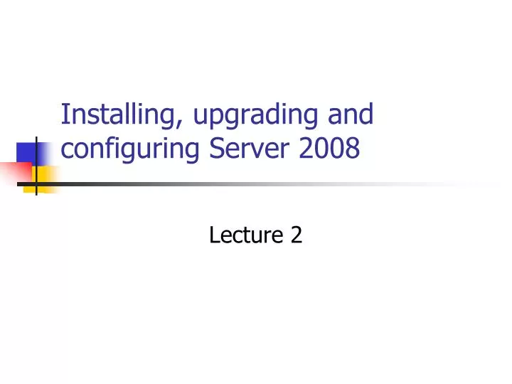 installing upgrading and configuring server 2008