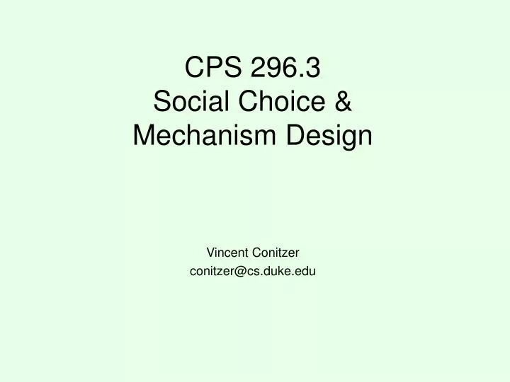 cps 296 3 social choice mechanism design
