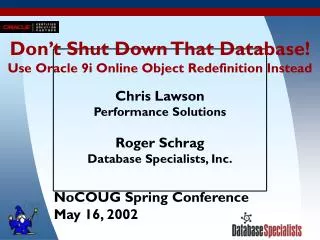 Don’t Shut Down That Database! Use Oracle 9i Online Object Redefinition Instead