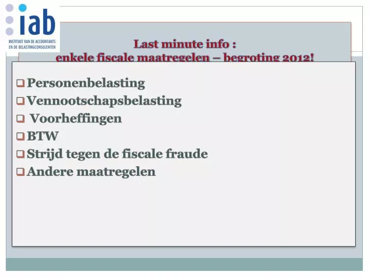 last minute info enkele fiscale maatregelen begroting 2012