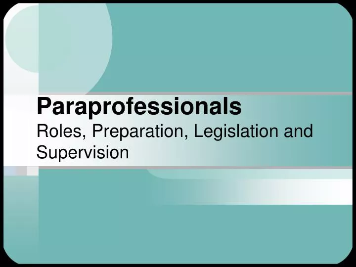 paraprofessionals roles preparation legislation and supervision