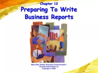 Chapter 12 Preparing To Write Business Reports