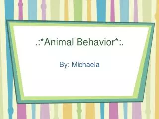 .:*Animal Behavior*:.