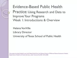 Evidence-Based Public Health Practice: Using Research and Data to Improve Your Programs Week 1: Introductions &amp; Ove