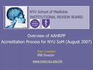 Overview of AAHRPP Accreditation Process for NYU SoM (August 2007)