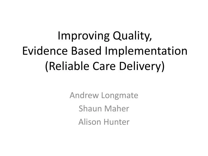 improving quality evidence based implementation reliable care delivery