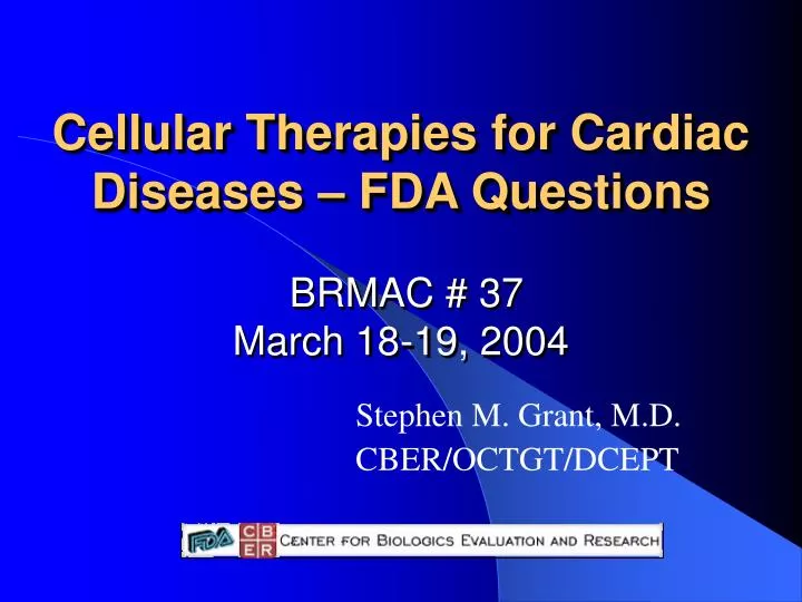 cellular therapies for cardiac diseases fda questions brmac 37 march 18 19 2004