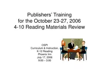Publishers’ Training for the October 23-27, 2006 4-10 Reading Materials Review