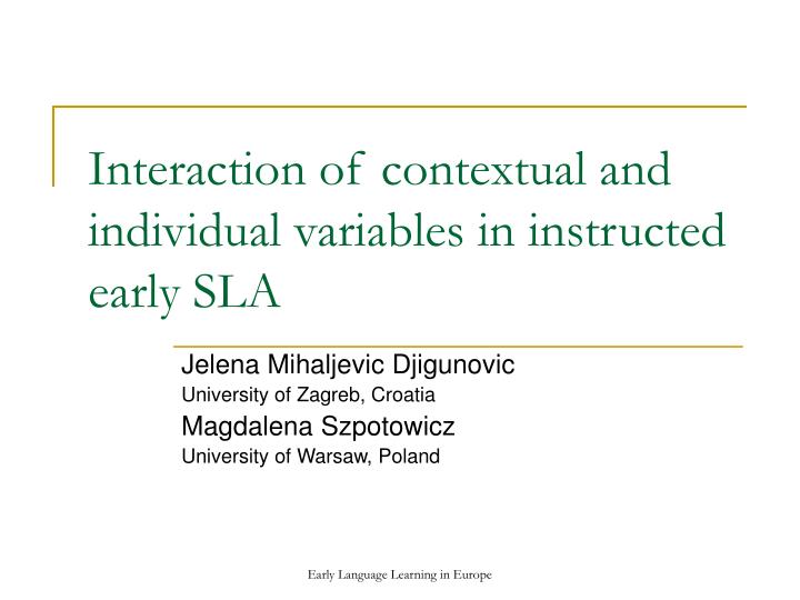 interaction of contextual and individual variables in instructed early sla