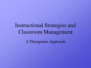 Instructional Strategies and Classroom Management