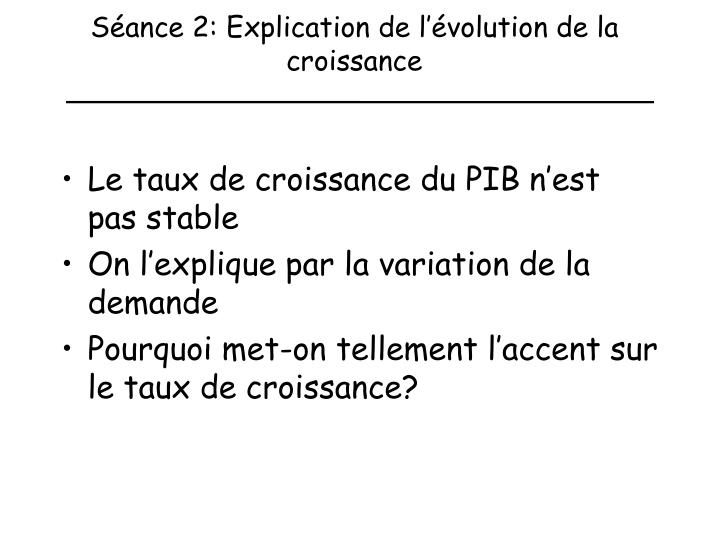 s ance 2 explication de l volution de la croissance