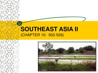 SOUTHEAST ASIA II (CHAPTER 10: 502-529)
