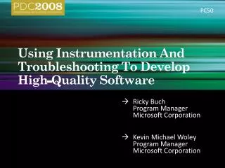 Using Instrumentation And Troubleshooting To Develop High-Quality Software