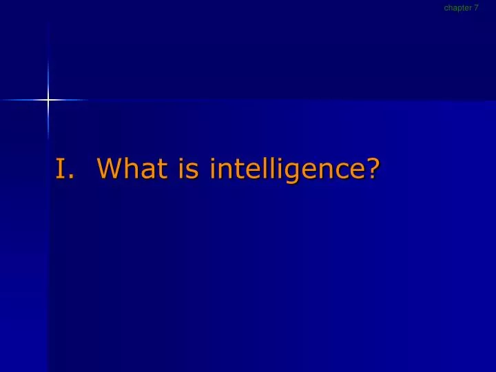 i what is intelligence