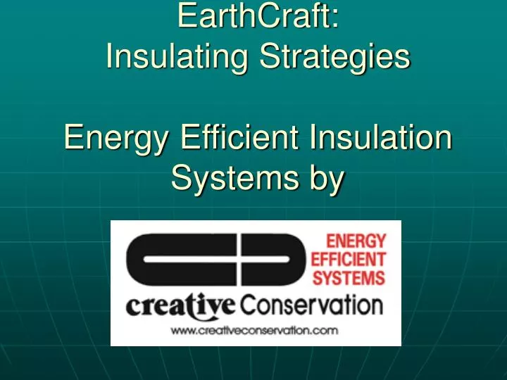 earthcraft insulating strategies energy efficient insulation systems by