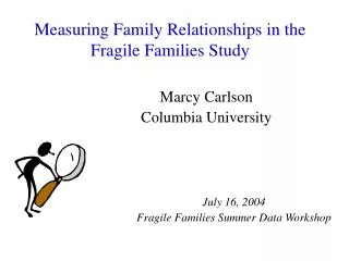 Measuring Family Relationships in the Fragile Families Study