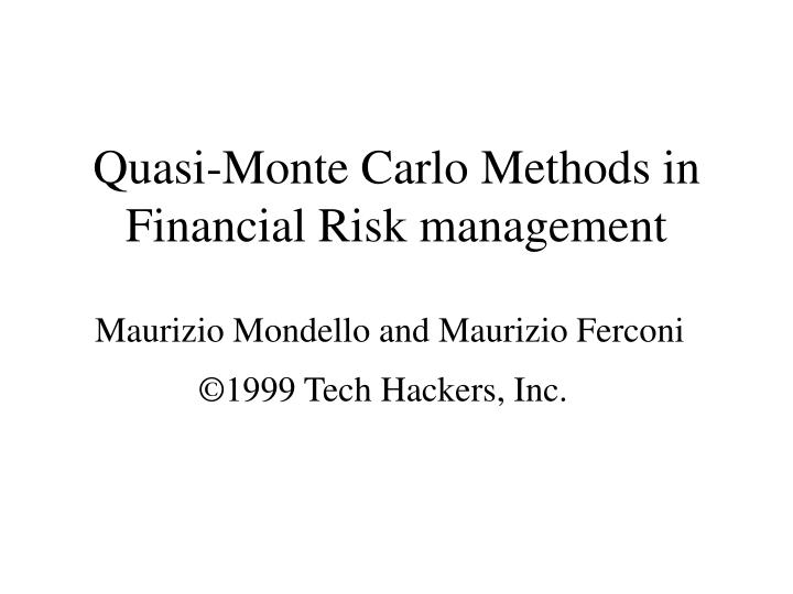 quasi monte carlo methods in financial risk management