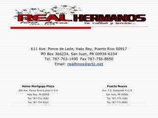 611 Ave. Ponce de León, Hato Rey, Puerto Rico 00917 PO Box 366234, San Juan, PR 00936-6234 Tel. 787-763-1490 Fax 787-75