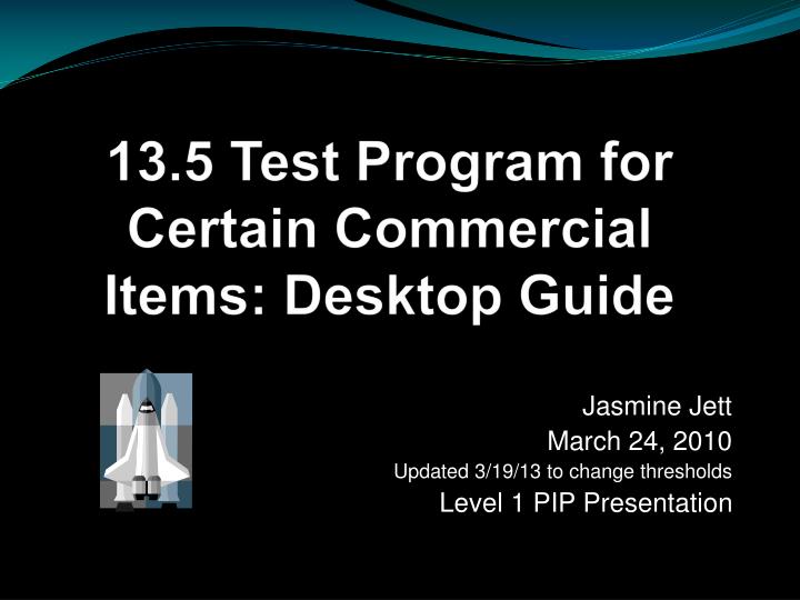 13 5 test program for certain commercial items desktop guide