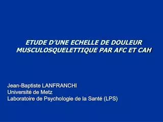 ETUDE D’UNE ECHELLE DE DOULEUR MUSCULOSQUELETTIQUE PAR AFC ET CAH