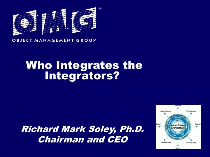 who integrates the integrators richard mark soley ph d chairman and ceo