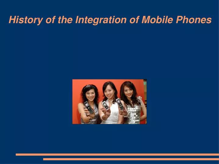 history of the integration of mobile phones