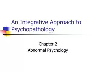 An Integrative Approach to Psychopathology