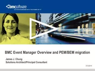 BMC Event Manager Overview and PEM/BEM migration