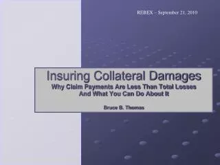 Insuring Collateral Damages Why Claim Payments Are Less Than Total Losses And What You Can Do About It Bruce B. Thomas