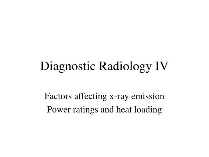 diagnostic radiology iv