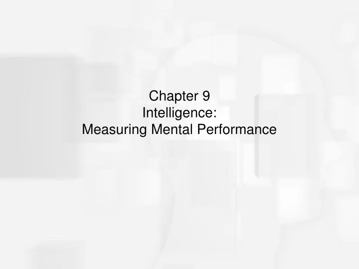 chapter 9 intelligence measuring mental performance
