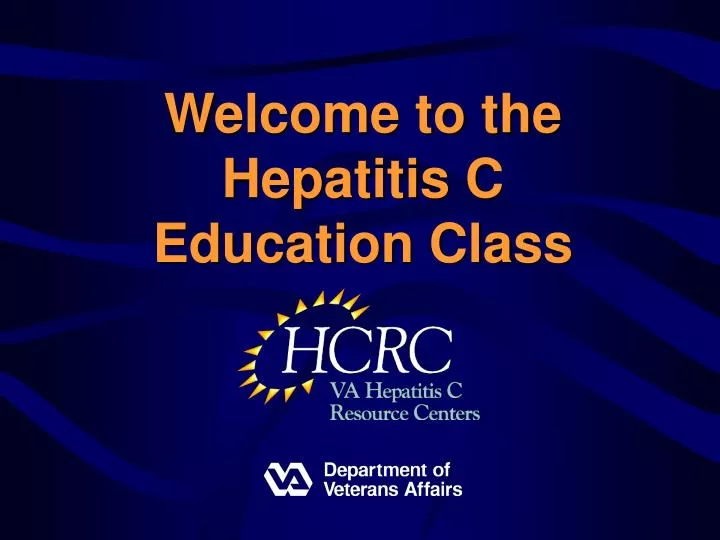 welcome to the hepatitis c education class