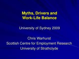 Myths, Drivers and Work-Life Balance University of Sydney 2009