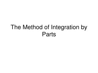 The Method of Integration by Parts