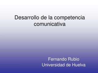 Desarrollo de la competencia comunicativa
