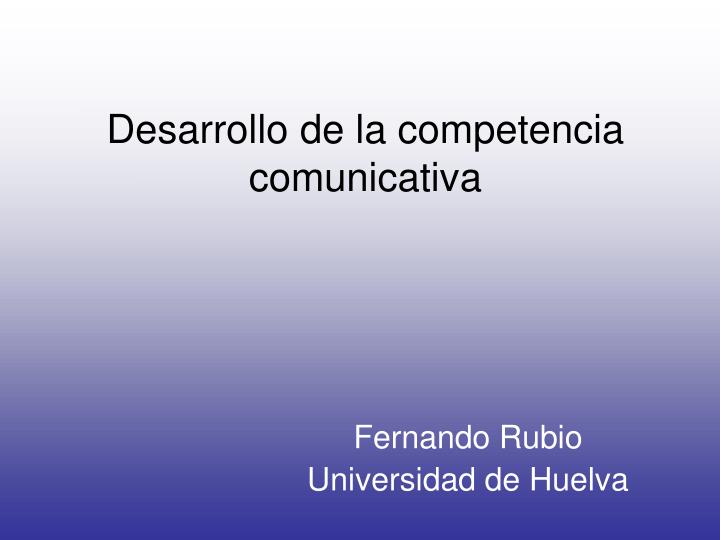 desarrollo de la competencia comunicativa